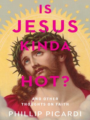 cover image of Is Jesus Kinda Hot?